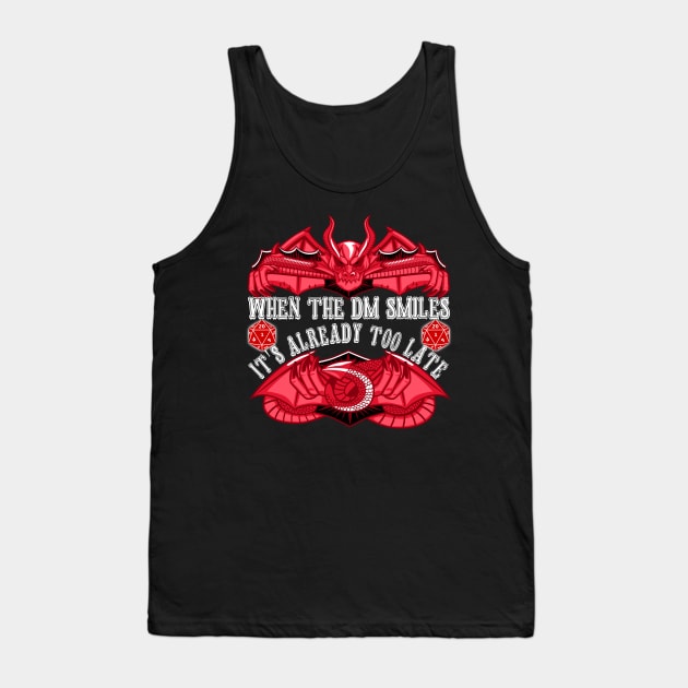 When The DM Smiles its already too late Tank Top by ZenCloak